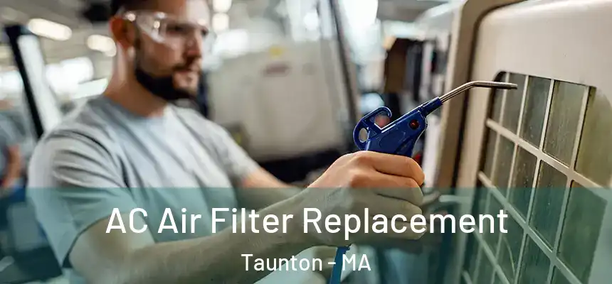  AC Air Filter Replacement Taunton - MA