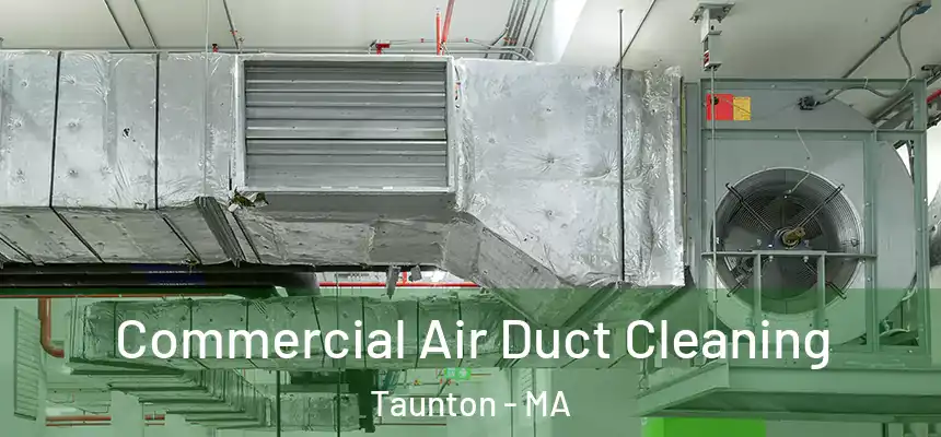 Commercial Air Duct Cleaning Taunton - MA