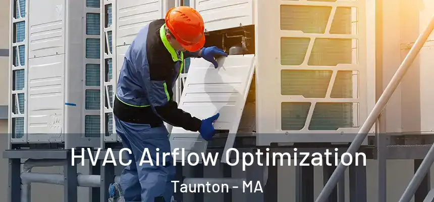  HVAC Airflow Optimization Taunton - MA
